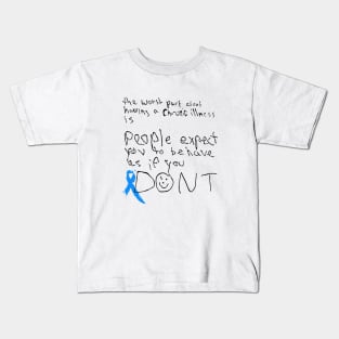 Chronic Illness Awareness: "The worst part..." Kids T-Shirt